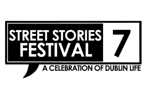 Street Stories Festival - A Celebration of Dublin Life! Coming to Stoneybatter and Smithfield in late August.